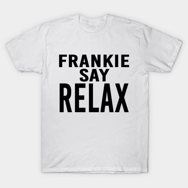 FRANKIE SAY RELAX T-Shirt by Scar